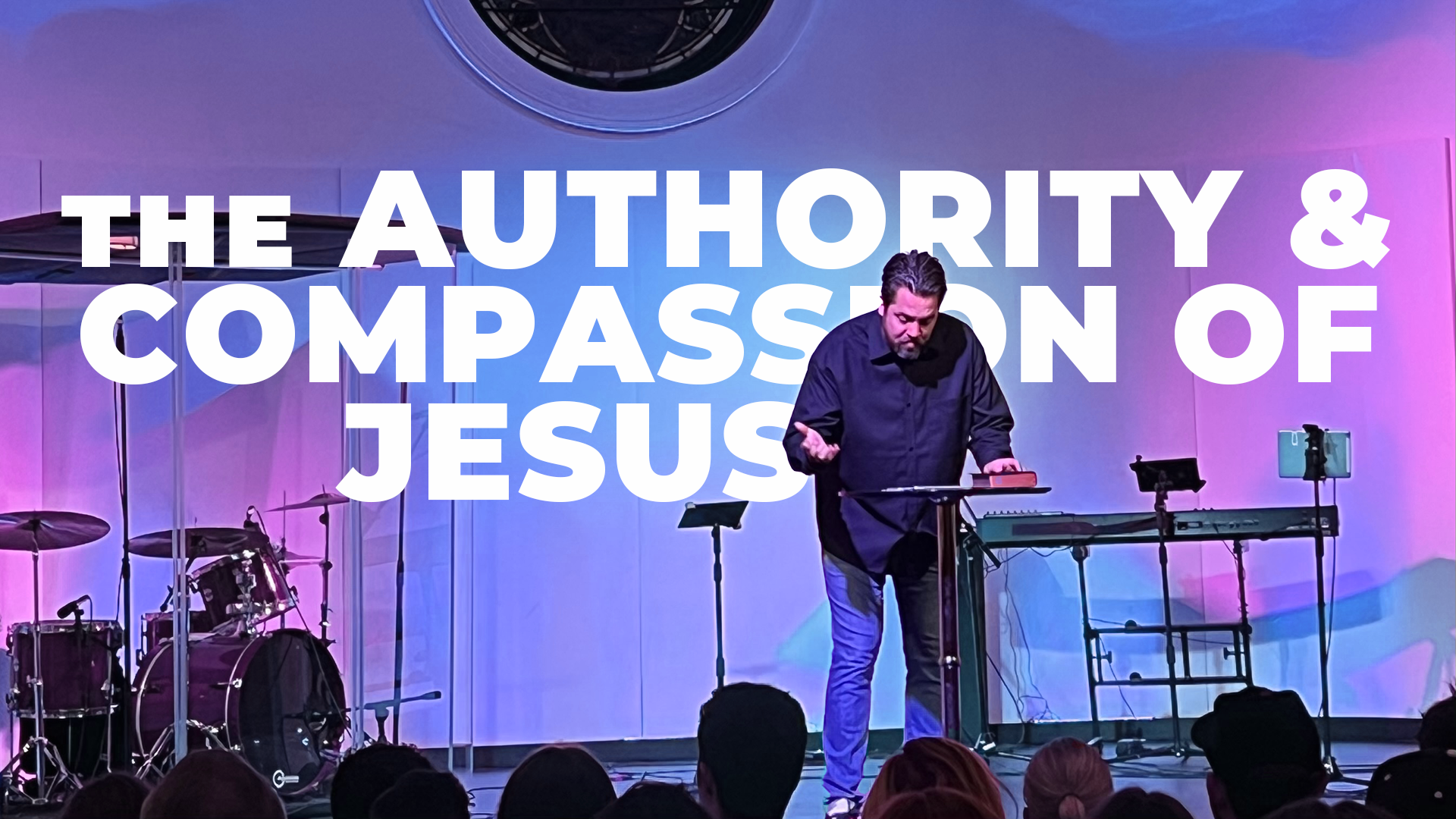 The Authority and Compassion of Jesus