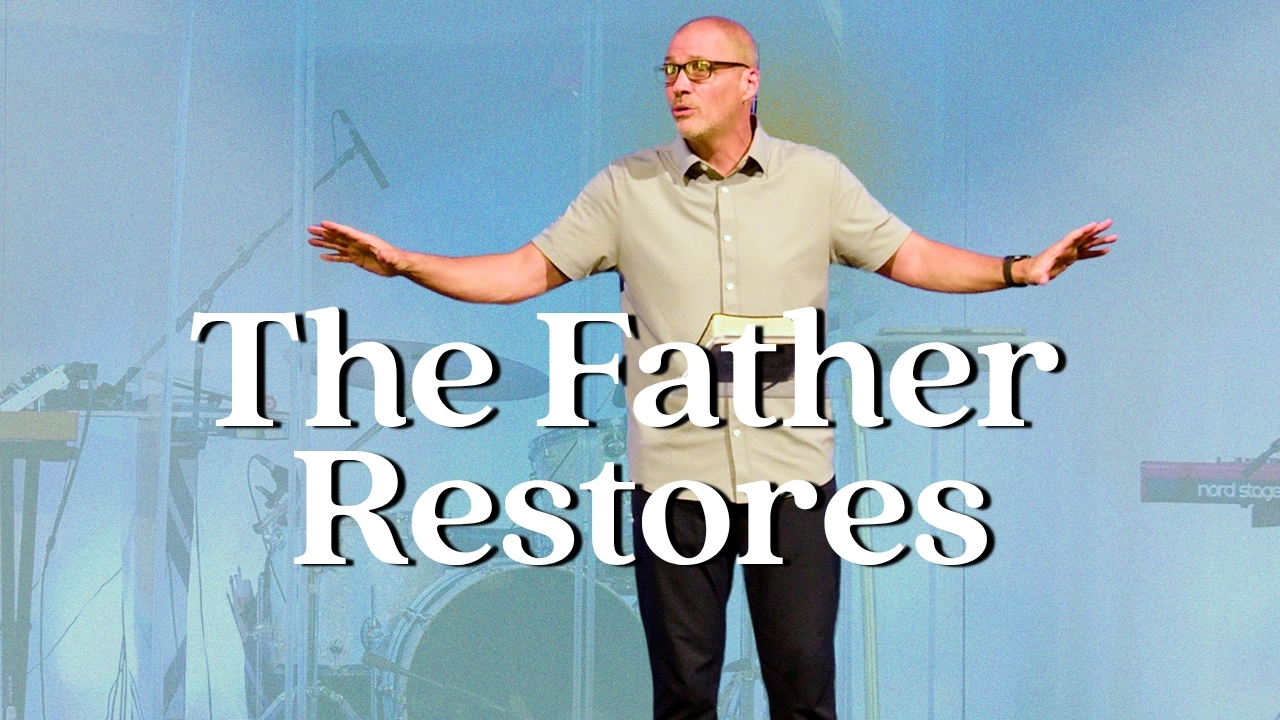 The Father Restores // John Ransom