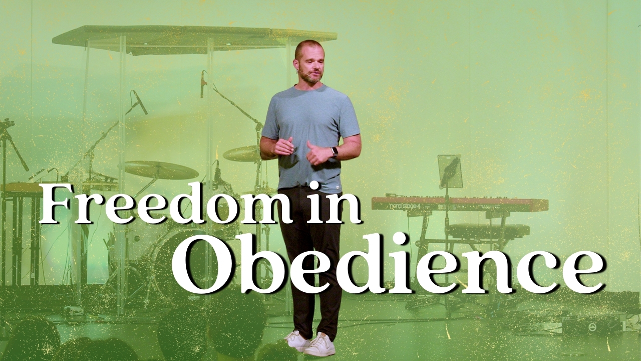 The Freedom of Obedience // Aaron Stephens